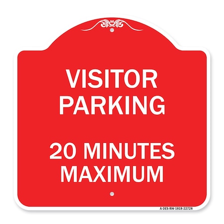 Visitor Parking Sign Visitor Parking 20 Minutes Maximum, Red & White Aluminum Architectural Sign